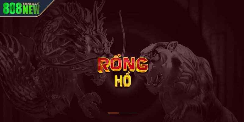 Rồng hổ là trò chơi bài đổi kháng hấp dẫn nhất hiện nay